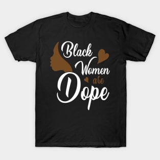 Black Women are Dope, Black History, Black lives matter T-Shirt